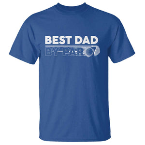 Golf Dad T Shirt Best Dad By Par Golfing Golfer Funny Fathers Day Gifts TS10 Royal Blue Print Your Wear