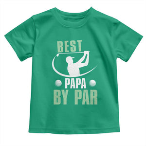 Golf Dad Toddler T Shirt Best Papa By Par Funny Golfer Fathers Day Gifts TS10 Irish Green Print Your Wear