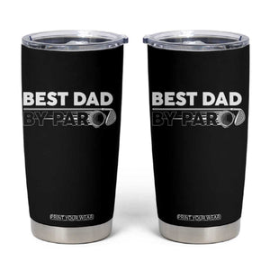 Golf Dad Tumbler Cup Best Dad By Par Golfing Golfer Funny Fathers Day Gifts TS10 Black Print Your Wear