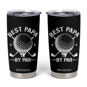 Golf Dad Tumbler Cup Best Papa By Par Golfer Fathers Day Gifts TS10 Black Print Your Wear