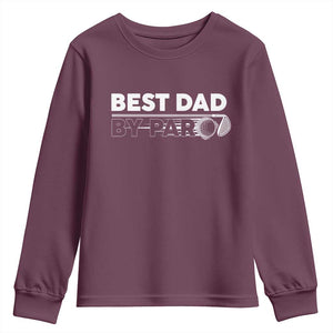 Golf Dad Youth Sweatshirt Best Dad By Par Golfing Golfer Funny Fathers Day Gifts TS10 Maroon Print Your Wear