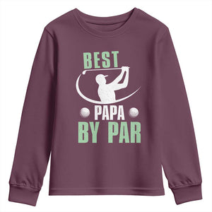 Golf Dad Youth Sweatshirt Best Papa By Par Funny Golfer Fathers Day Gifts TS10 Maroon Print Your Wear