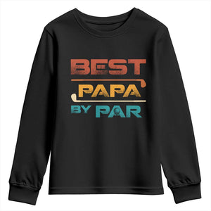 Golf Dad Youth Sweatshirt Best Papa By Par Golfing Golfer Funny Fathers Day Gifts TS10 Black Print Your Wear