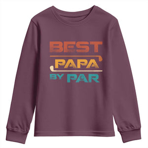 Golf Dad Youth Sweatshirt Best Papa By Par Golfing Golfer Funny Fathers Day Gifts TS10 Maroon Print Your Wear