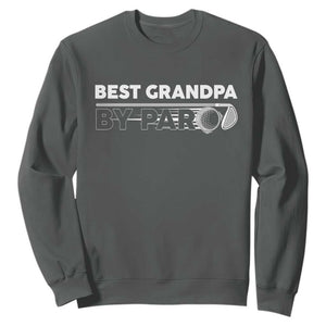 Golf Grandpa Sweatshirt Best Grandpa By Par Golfing Golfer Funny Fathers Day Gifts TS10 Dark Heather Print Your Wear