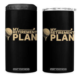 Golfer Retired 4 in 1 Can Cooler Tumbler My Golf Retirement Plan Funny Saying Golfing TS10 One Size: 16 oz Black Print Your Wear