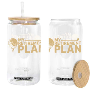 Golfer Retired Glass Can My Golf Retirement Plan Funny Saying Golfing TS10 Black Print Your Wear