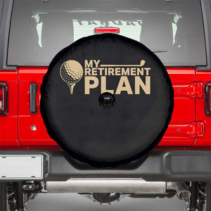 Golfer Retired Spare Tire Cover My Golf Retirement Plan Funny Saying Golfing TS10 Black Print Your Wear