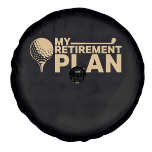 Golfer Retired Spare Tire Cover My Golf Retirement Plan Funny Saying Golfing TS10 Print Your Wear