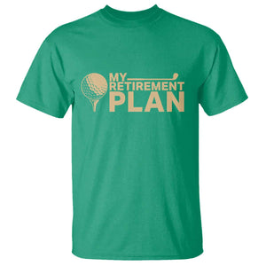 Golfer Retired T Shirt My Golf Retirement Plan Funny Saying Golfing TS10 Irish Green Print Your Wear