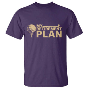 Golfer Retired T Shirt My Golf Retirement Plan Funny Saying Golfing TS10 Purple Print Your Wear