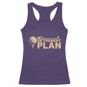 Golfing Retired Racerback Tank Top My (Golf) Retirement Plan Funny Saying Golfing TS10 Purple Print Your Wear