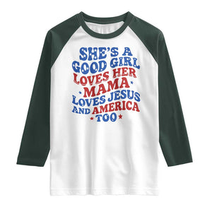 Good Girl Loves Mama Jesus and America Raglan Shirt Retro Patriotic 4th of July USA TS10 White Dark Forest Green Print Your Wear