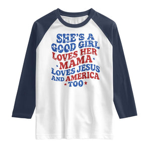 Good Girl Loves Mama Jesus and America Raglan Shirt Retro Patriotic 4th of July USA TS10 White Navy Print Your Wear