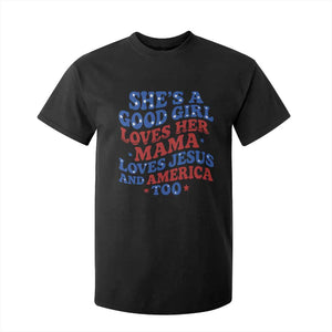 Good Girl Loves Mama Jesus and America T Shirt For Kid Retro Patriotic 4th of July USA TS10 Black Print Your Wear