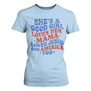 Good Girl Loves Mama Jesus and America T Shirt For Women Retro Patriotic 4th of July USA TS10 Light Blue Print Your Wear