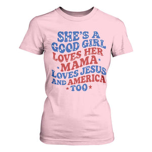 Good Girl Loves Mama Jesus and America T Shirt For Women Retro Patriotic 4th of July USA TS10 Light Pink Print Your Wear
