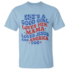 Good Girl Loves Mama Jesus and America T Shirt Retro Patriotic 4th of July USA TS10 Light Blue Print Your Wear