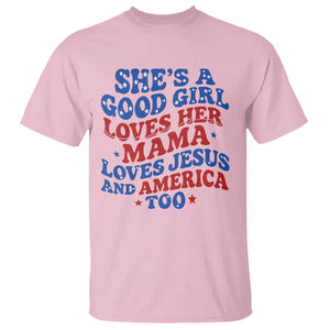 Good Girl Loves Mama Jesus and America T Shirt Retro Patriotic 4th of July USA TS10 Light Pink Print Your Wear