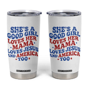 Good Girl Loves Mama Jesus and America Tumbler Cup Retro Patriotic 4th of July USA TS10 White Print Your Wear