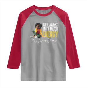 Good Leaders Don't Match Energy They Inspire Change Raglan Shirt Black Leadership Juneteenth TS11 Sport Gray Red Print Your Wear
