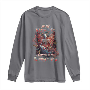 Gothic Skeleton Fairy Long Sleeve Shirt In My Next Life I Want To Be The Karma Fairy Butterfly Aesthetic TS02 Charcoal Print Your Wear