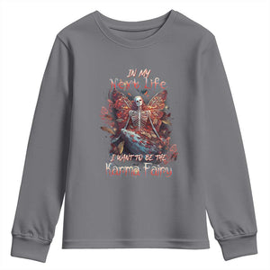 Gothic Skeleton Fairy Youth Sweatshirt In My Next Life I Want To Be The Karma Fairy Butterfly Aesthetic TS02 Charcoal Print Your Wear