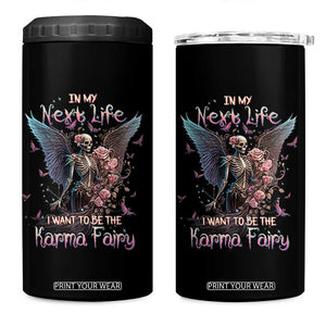 Gothic Skeleton Roses 4 in 1 Can Cooler Tumbler In My Next Life I Want To Be The Karma Fairy Pink TS02 One Size: 16 oz Black Print Your Wear