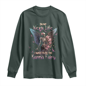 Gothic Skeleton Roses Long Sleeve Shirt In My Next Life I Want To Be The Karma Fairy Pink TS02 Dark Forest Green Print Your Wear