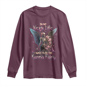 Gothic Skeleton Roses Long Sleeve Shirt In My Next Life I Want To Be The Karma Fairy Pink TS02 Maroon Print Your Wear