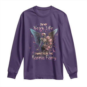 Gothic Skeleton Roses Long Sleeve Shirt In My Next Life I Want To Be The Karma Fairy Pink TS02 Purple Print Your Wear