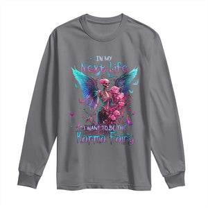 Gothic Skeleton Roses Long Sleeve Shirt In My Next Life I Want To Be The Karma Fairy TS02 Charcoal Print Your Wear