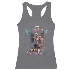 Gothic Skeleton Roses Racerback Tank Top In My Next Life I Want To Be The Karma Fairy Pink TS02 Charcoal Print Your Wear