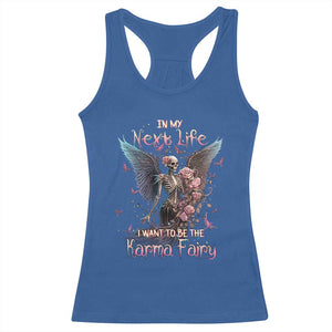 Gothic Skeleton Roses Racerback Tank Top In My Next Life I Want To Be The Karma Fairy Pink TS02 Royal Blue Print Your Wear