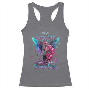 Gothic Skeleton Roses Racerback Tank Top In My Next Life I Want To Be The Karma Fairy TS02 Charcoal Print Your Wear