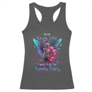 Gothic Skeleton Roses Racerback Tank Top In My Next Life I Want To Be The Karma Fairy TS02 Dark Heather Print Your Wear