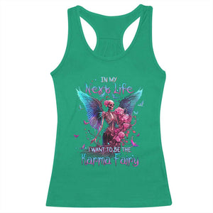 Gothic Skeleton Roses Racerback Tank Top In My Next Life I Want To Be The Karma Fairy TS02 Irish Green Print Your Wear
