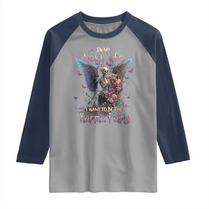 Gothic Skeleton Roses Raglan Shirt In My Next Life I Want To Be The Karma Fairy Pink TS02 Print Your Wear
