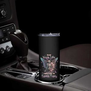 Gothic Skeleton Roses Skinny Tumbler In My Next Life I Want To Be The Karma Fairy Pink TS02 Print Your Wear