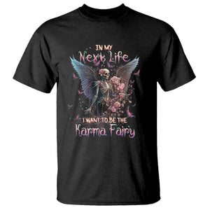 Gothic Skeleton Roses T Shirt In My Next Life I Want To Be The Karma Fairy Pink TS02 Dark Heather Print Your Wear