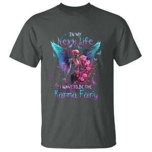 Gothic Skeleton Roses T Shirt In My Next Life I Want To Be The Karma Fairy TS02 Dark Heather Print Your Wear