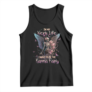Gothic Skeleton Roses Tank Top In My Next Life I Want To Be The Karma Fairy Pink TS02 Black Print Your Wear