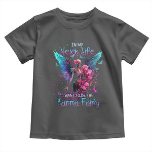 Gothic Skeleton Roses Toddler T Shirt In My Next Life I Want To Be The Karma Fairy TS02 Dark Heather Print Your Wear