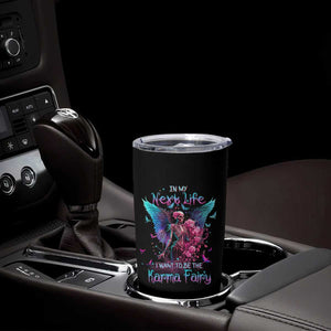 Gothic Skeleton Roses Tumbler Cup In My Next Life I Want To Be The Karma Fairy TS02 Print Your Wear