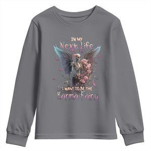 Gothic Skeleton Roses Youth Sweatshirt In My Next Life I Want To Be The Karma Fairy Pink TS02 Charcoal Print Your Wear