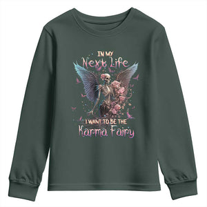 Gothic Skeleton Roses Youth Sweatshirt In My Next Life I Want To Be The Karma Fairy Pink TS02 Dark Forest Green Print Your Wear