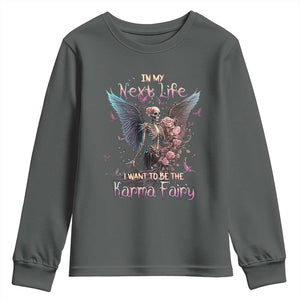 Gothic Skeleton Roses Youth Sweatshirt In My Next Life I Want To Be The Karma Fairy Pink TS02 Dark Heather Print Your Wear