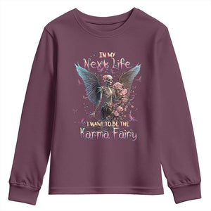 Gothic Skeleton Roses Youth Sweatshirt In My Next Life I Want To Be The Karma Fairy Pink TS02 Maroon Print Your Wear