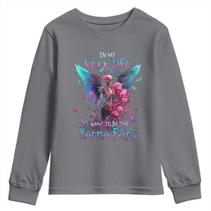 Gothic Skeleton Roses Youth Sweatshirt In My Next Life I Want To Be The Karma Fairy TS02 Charcoal Print Your Wear
