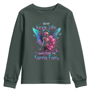 Gothic Skeleton Roses Youth Sweatshirt In My Next Life I Want To Be The Karma Fairy TS02 Dark Forest Green Print Your Wear
